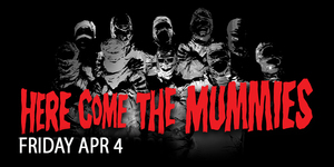 Here Come The Mummies
