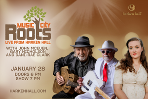 Music City Roots Featuring John McEuen, Gary Nicholson and Dani-Rae Clark Set for January 28
