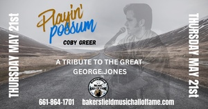 GEORGE JONES TRIBUTE CONCERT Featuring 'Playing Possum'with Coby Greer