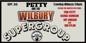 TRAVELING WILBURYS TRIBUTE CONCERT featuring 'Petty and The Wilbury Super Group'