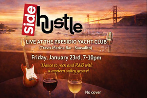 Side Hustle Plays Presidio Yacht Club, Friday, January 23