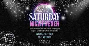 Saturday Night Fever at Skyline Social – Jan 17