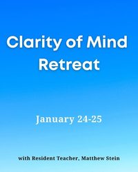 Clarity of Mind: A Meditation Retreat