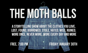 The Moth Balls - A Storytelling Show About Clothes