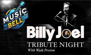 Billy Joel Tribute Night with Wade Preston Concert Tickets