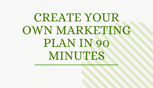 Create Your Own Marketing Plan In 90 Minutes