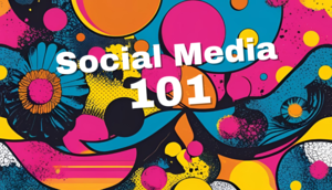Social Media 101