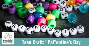 Teen Craft: "Pal"entine's Day