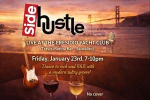 Side Hustle Plays Presidio Yacht Club, Friday, January 23