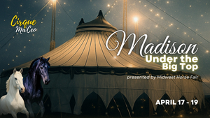 Cirque Ma'Ceo LIVE in Madison • April 17 - 19, 2026