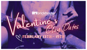 Valentine's Clay Dates at BrickHouse