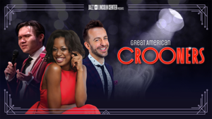 Jazz at Lincoln Center PRESENTS Great American Crooners