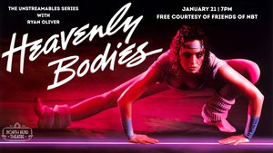 HEAVENLY BODIES | The Unstreamables Series at the North Bend Theatre