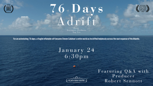 76 DAYS ADRIFT + Q&A with Producer Robert Sennott at the North Bend Theatre