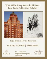 2026 Forty Years in El Paso:Tom Lea's Collection Exhibit at The Plaza Hotel