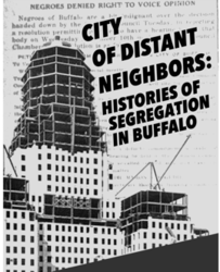 City of Distant Neighbors: Histories of Segregation in Buffalo with James Coughlin