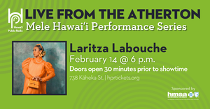 Live from the Atherton: Mele Hawaiʻi - Laritza Labouche