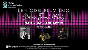 Grace Concert Series presents Ben Rosenblum Trio: Stories Through Melody