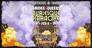 Burlesque Karaoke w/ Smoke & Queers and Kick Out The Jams Karaoke