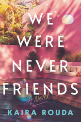 Live event - Kaira Rouda discusses We Were Never Friends