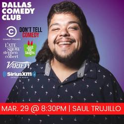 Dallas Comedy Club Presents: Saul Trujillo