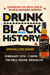 Drunk Black History - Black History Month