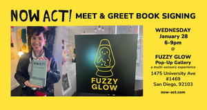 Now Act! Meet & Greet Book Signing at Fuzzy Glow Pop-Up Gallery