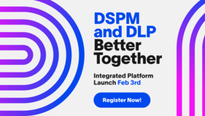 Product Launch: United DSPM & DLP to Secure Data in the AI Era
