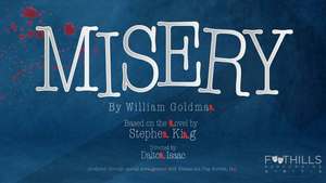 MISERY at The Foothills Performing Arts Center