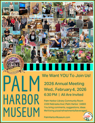 Palm Harbor Historical Society and Museum 2026 Annual Membership Meeting on Feb 4 at 6:30 PM