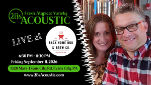 2Bs Acoustic hosted by Back Home BBQ and Brew Co.
