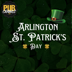 Arlington St. Patrick’s Day Weekend Bar Crawl 2026