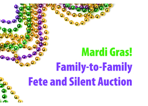 Mardi Gras! A Family to Family Fete and Silent Auction