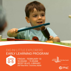 Levine Museum Dig In! Little Explorers: Big Dreams, Little Learners