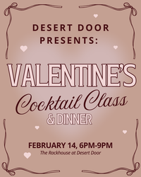 Valentine’s Date Night: Cocktail Class & Dinner at Desert Door