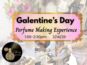 Galentine’s Perfume Making Experience: Craft Your Signature Fragrance