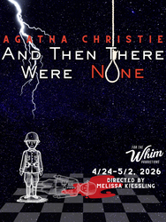For the Whim Productions presents Agatha Christie's "And Then There Were None"