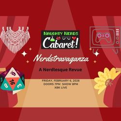 Naughty Nerds Cabaret Nerdstravaganza