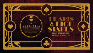 Cocktails at the Conservatory: Hearts & High Stakes