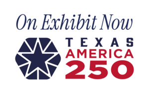 Texas America250 Exhibit Opens