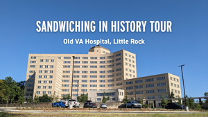 "Sandwiching in History" Tour: Old VA Hospital, Little Rock