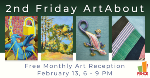 2nd Friday ArtAbout at the Pence Gallery