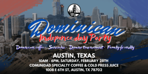 Dominican Independence Party: Dominos, Coffee and Sancocho