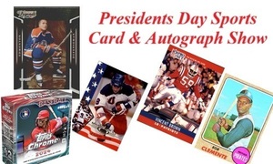 BIg Presidents Day Sports Card & Autograph Show