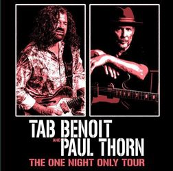 Minglewood Hall in Memphis Welcomes...Tab Benoit & Paul Thorn Band "The One Night Only Tour"