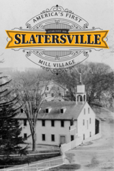 Slatersville: America's First Mill Village - Documentary Screening Episodes 1 - 8