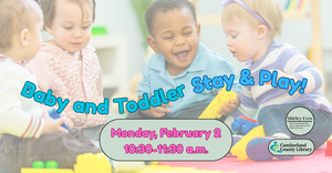 Baby and Toddler Stay & Play!