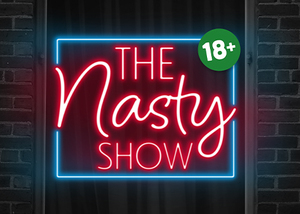 The Nasty Show
