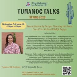 Tumamoc Talks: Reconciliation by Design: Planning the Santa Cruz River Urban Wildlife Refuge