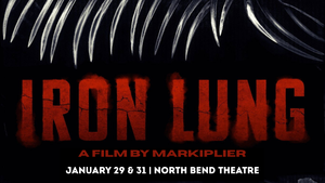 IRON LUNG at the North Bend Theatre